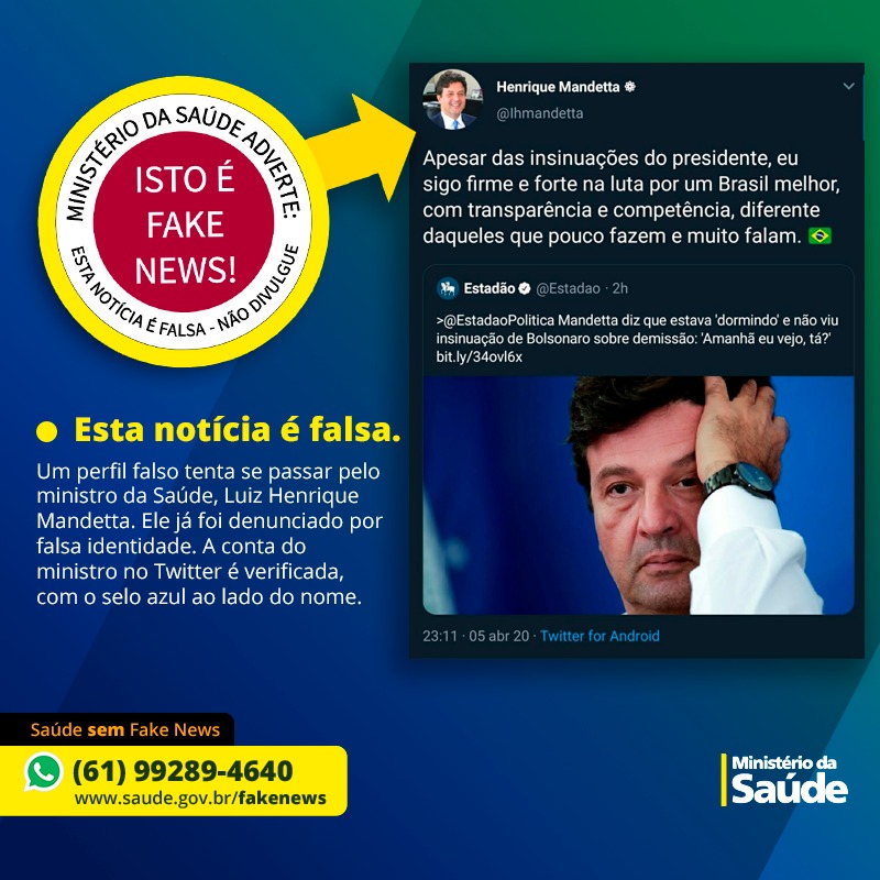⚠️ATENÇÃO⚠️
Um perfil falso com o nome do ministro da Saúde, @lhmandetta, foi criado este final de semana, publicando mensagens e opiniões que não condizem com as do ministro. O perfil falso foi denunciado.
⚠️Antes de compartilhar, confirme a fonte da informação.