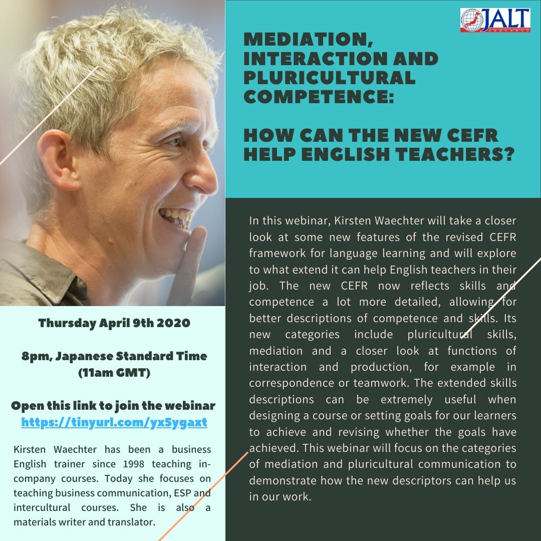 "Mediation, interaction and pluricultural competence: How can the new CEFR help English teachers?" April 9th, 8pm Japanese Standard Time.
To join the webinar, go to: tinyurl.com/yx5ygaxt
Download the app, turn off your video and mic, then enjoy! <a href="/jaltorg/">JALT</a> <a href="/jaltevents/">JALT Events</a>