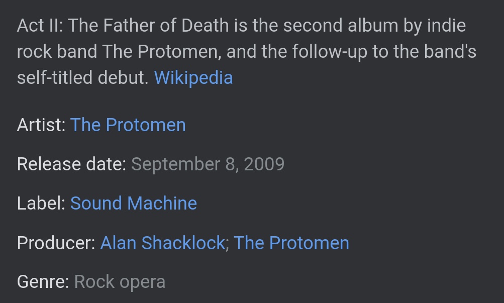 ACT II: THE FATHER OF DEATH — PROTOMENI was recommended this by my coworker although I had heard a bit of in the Soundtrack to VGHS before. It's a really good Rock Opera about Mega Man or something. I think it's supposed to be a prequel to the games? It's rockin'.