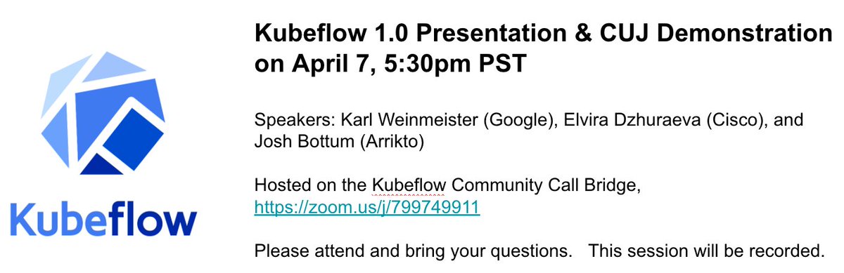 Kubeflow 1.0 Presentation & CUJ Demonstration on April 7 (Tuesday), 5:30pm PST. Speakers: Karl Weinmeister (Google), Elvira Dzhuraeva (Cisco), & Josh Bottum (Arrikto) Hosted on the Kubeflow Community Call Bridge, lnkd.in/eZEdY6v Please attend & bring your questions.