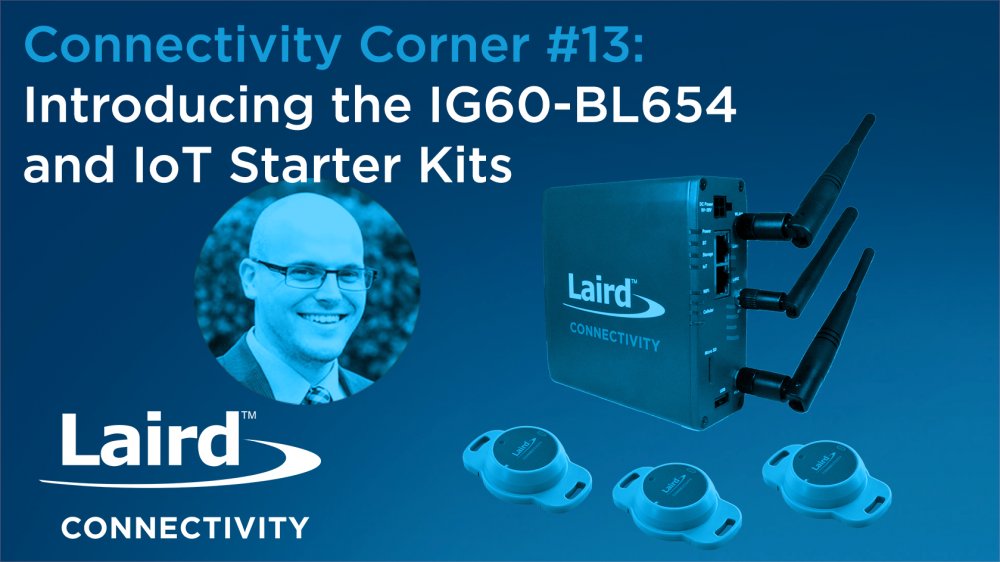 Laird Connectivity on Twitter "The IG60BL654 + BT510 starter kit