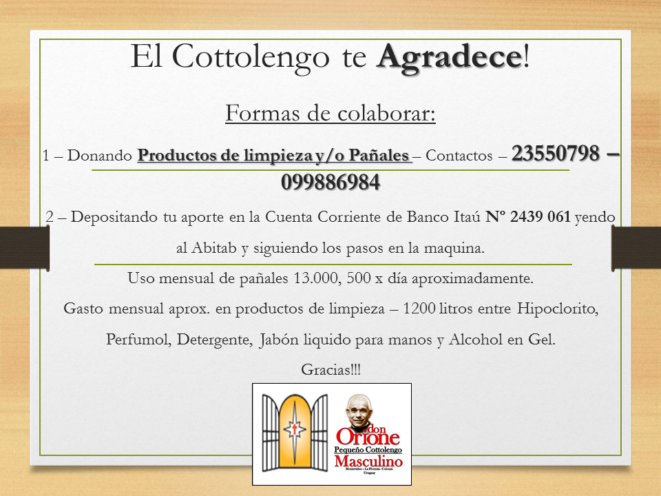 Campaña de Productos de higiene y limpieza!!!!

El Cottolengo se unió a la campaña contra el Coronavirus y para enfrentarlo y VENCERLO necesitamos de tu ayuda !!!