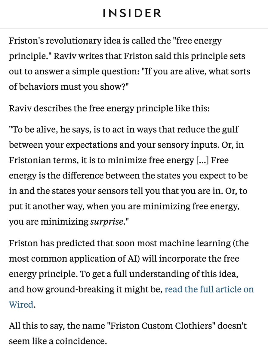 It's incredibly hard to succinctly explain the free energy principle. Really everyone just needs to read this piece (which is so, so phenomenal, and changed the way I think my own life and AI)  https://www.wired.com/story/karl-friston-free-energy-principle-artificial-intelligence/I did a tiny summary in my article: