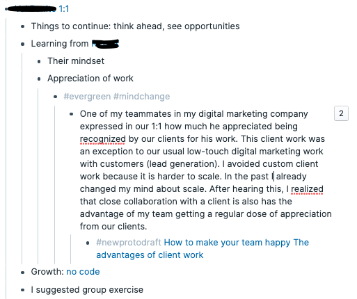 4.3 Now that I use Roam for my meeting notes, I can easily create evergreen notes flowing from ideas that arise from these meetings. Note that the example paragraph below is terribly written. Making it sound better is the work of my future self.