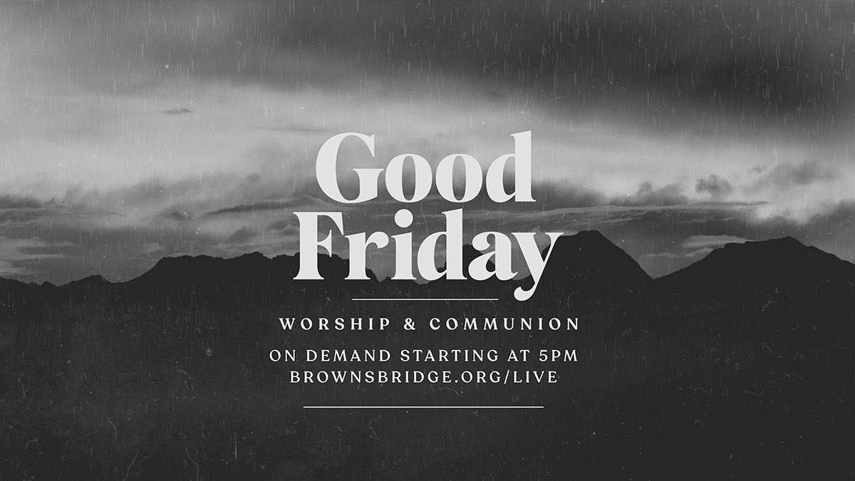 BrownsBridge's tweet photo. 4.10.2020 | Join us online for a special time of worship and communion.
⠀⠀⠀⠀⠀⠀⠀⠀⠀
#easter #goodfriday #brownsbridge https://t.co/J4TUPu49PJ