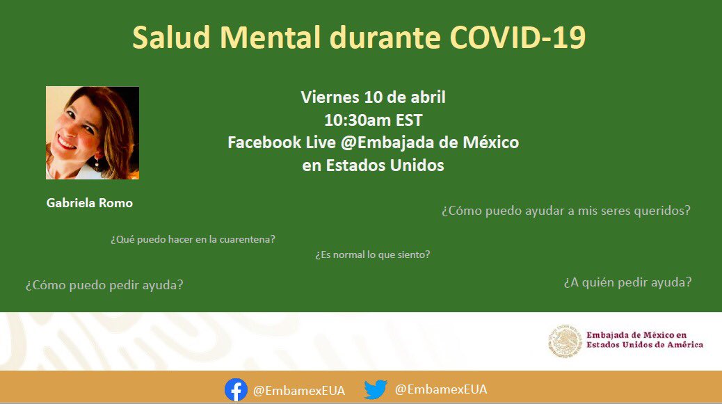 EmbamexEUA's tweet photo. 📢 No te pierdas este viernes 10 de abril la sesión “Salud mental durante #Covid_19” que presenta @EmbamexEUA junto con la psicóloga @gabrielaromo26 para tratar temas como:
▪️¿Qué hacer durante la cuarentena?
▪️¿Cómo y a quién pedir ayuda?
Síguela y participa vía #FacebookLive https://t.co/fuw2Lcgbzr