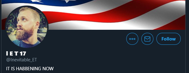Incarnated ET is one of the more...Shall we say excitable leaders of QAnon on twitter. His Bio has been "IT'S HABBENING NOW" for a while now. So it's a very slow, gradual habbening as it were.