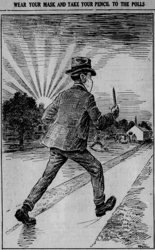 Schneider_CM's tweet photo. Cartoon from the Sacramento Bee as people voted during the 1918 Spanish Flu epidemic: "Wear Your Mask and Take Your Pencil to the Polls."

Good advice for Wisconsin tomorrow. https://t.co/1royMgkUal
