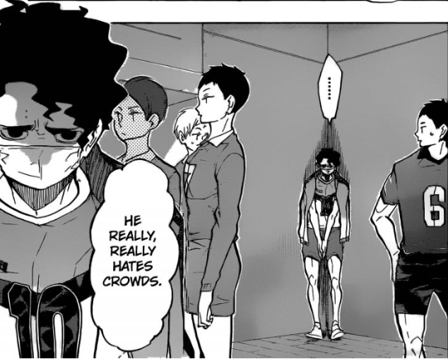 having the feeling of "I think a part of my body is unwell but I don't know" is annoying at best. it's also totally out of your control. also, really hates crowds, he wouldn't be there at all if he could help it. even if it's for volleyball, you can see his huge discomfort.