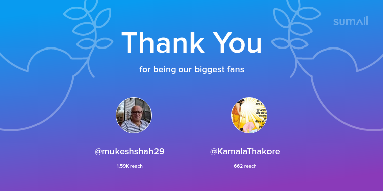 Our biggest fans this week: mukeshshah29, KamalaThakore. Thank you! via sumall.com/thankyou?utm_s…