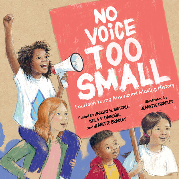 For  #IndieBookstorePreorderWeek, I recommend preordering NO VOICE TOO SMALL: FOURTEEN YOUNG AMERICANS MAKING HISTORY edited by  @lindsayhmetcalf,  @keila_dawson, &  @JeanetteBradley from  @Books_on_the_SQ in Providence, RIRelease Date: 9/22/20Publisher:  @charlesbridge
