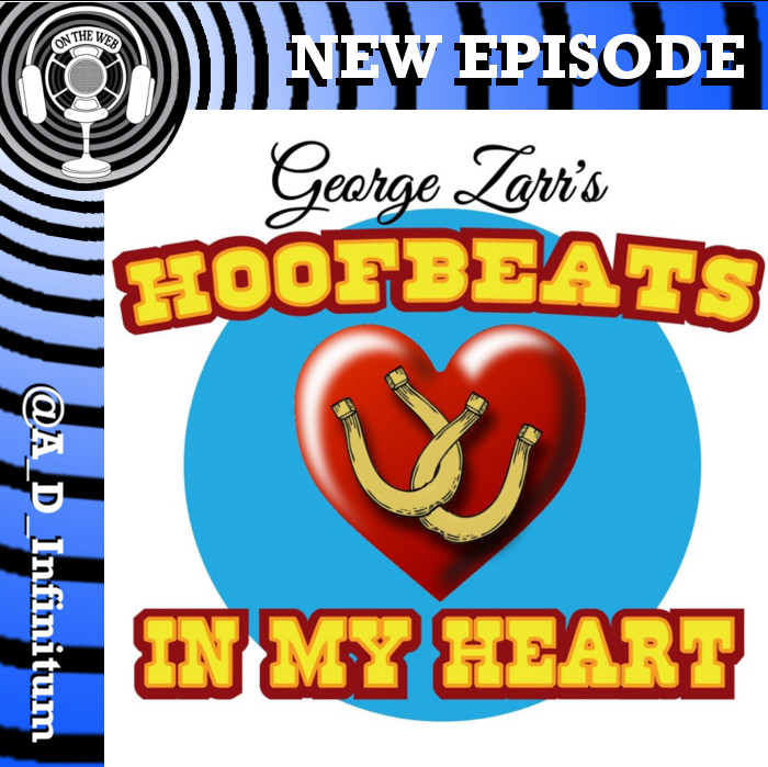 From <a href="/HoofbeatsPod/">Hoofbeats In My Heart Podcast</a>

HOOFBEATS IN MY HEART!
Following the adventures of Marshall Shiloh Brown and the notorious Ruby Buckaroo!  A musical western!

#audiodrama
hoofbeatsinmyheart.net