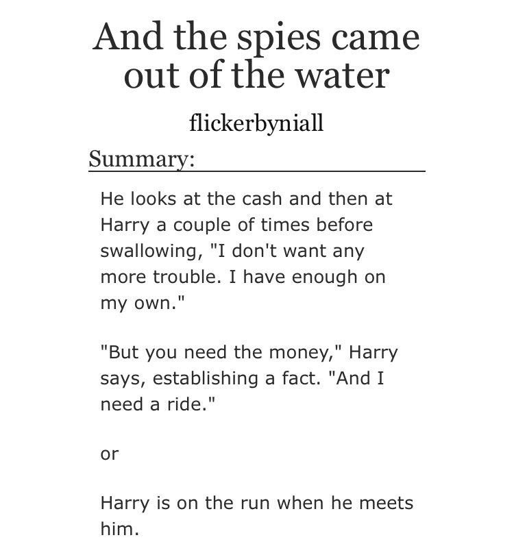 “And the spies came out of the water” by flickerbyniall•memory loss•amnesia •inspired by bourne identity (the movie) but doesn’t follow the entire plotyou’re gonna want even more after you’ve finished reading this one https://archiveofourown.org/works/17155883?view_adult=true