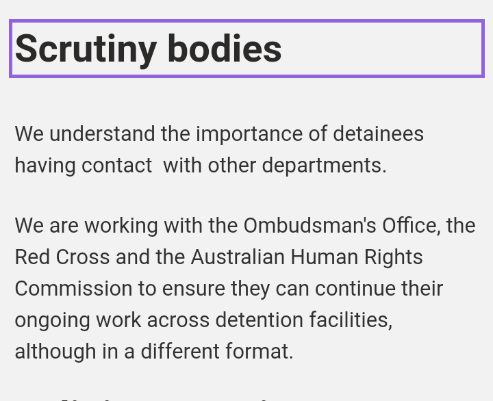 The Department of Home Affairs states it is working with external scrutiny bodies on modified methods of scrutiny. This is important given numerous concerns around social distancing limitations, peaceful protests and Department of Health advice that detention is a elevated risk.