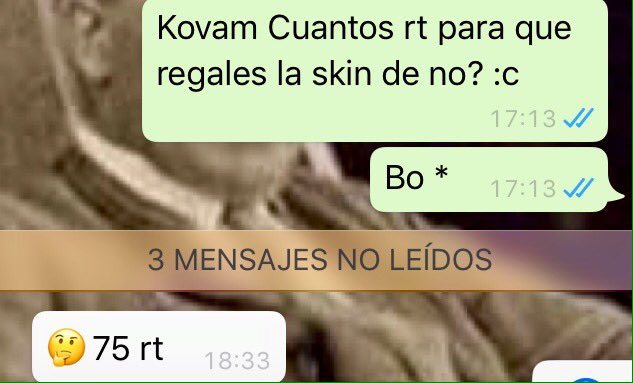 Ayudenme plox, necesito 75 rt para que <a href="/Kovam18/">Kovam🦇</a> me regale la skin.🤠