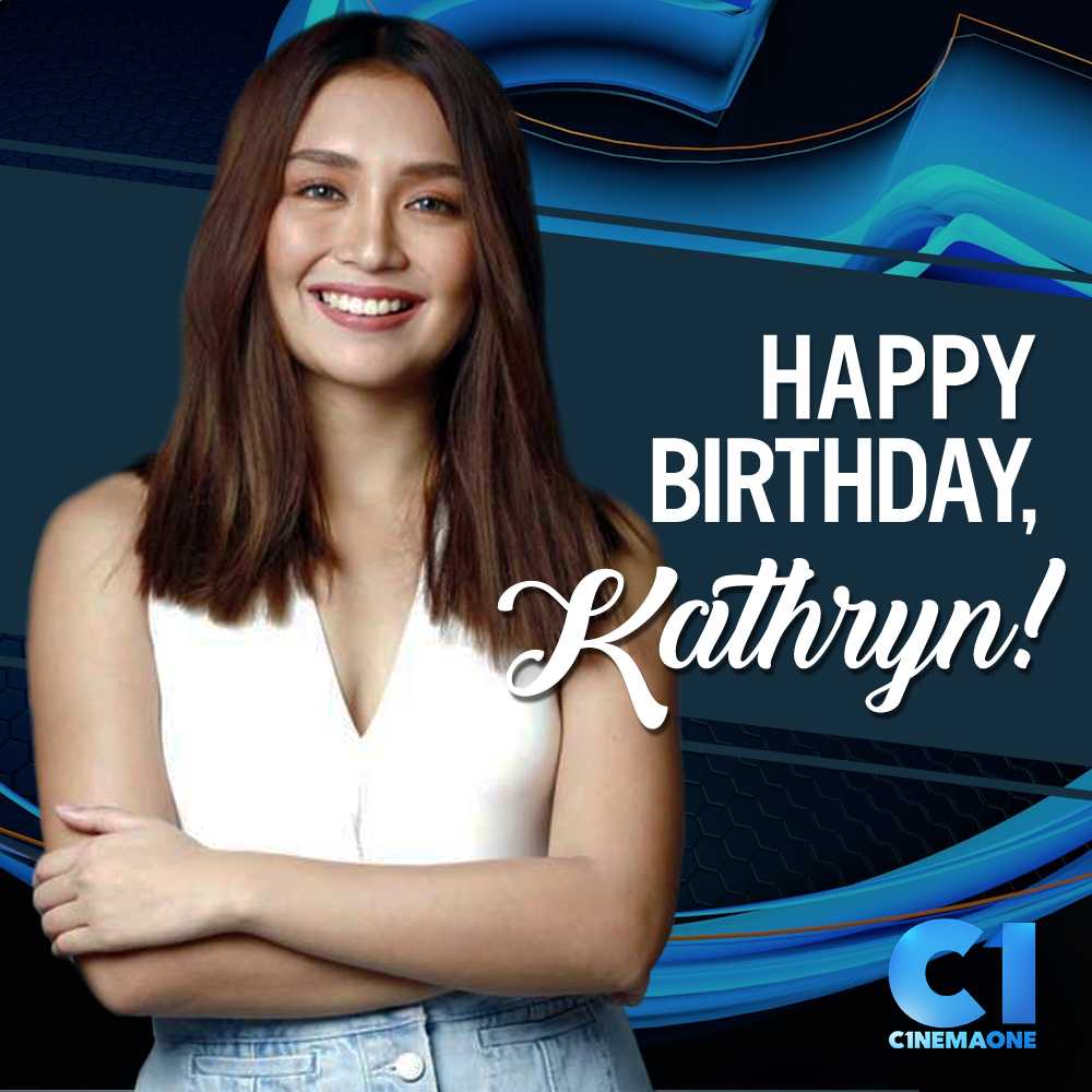 Happy birthday, Kathryn Bernardo (  From 