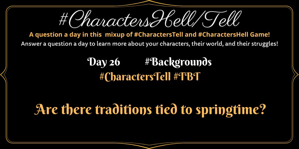 ladyofmind721's tweet photo. #CharactersHell #CharactersTell 26
#TBT #CharactersTell asked your Characters:
Are there traditions tied to springtime?
#PossessionWeek #Backgrounds @characterstell https://t.co/LbPVP7h3jO