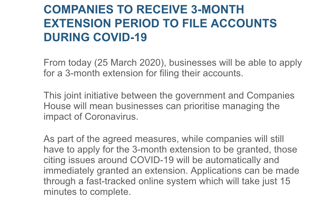 COMPANIES TO RECEIVE 3-MONTH EXTENSION PERIOD TO FILE ACCOUNTS DURING COVID-19

Please see: 
gov.uk/guidance/apply… 

Applying for an extension:
beta.companieshouse.gov.uk/extensions?_ga…