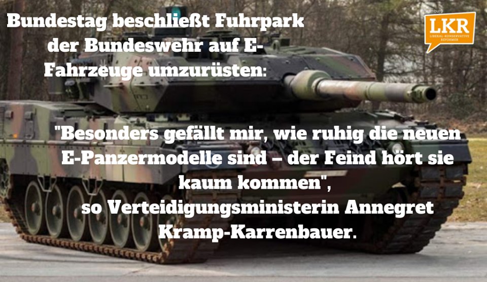 Zeitgeschehen Von Der Maroden Truppe Zur Grunen Vorzeige Armee Der Bundestag Hat Heute Beschlossen Dass Der Gesamte Fuhrpark Der Bundeswehr In Den Kommenden Jahren Schrittweise Auf Emissionsarme Elektro Fahrzeuge Umgerustet Wird Satire