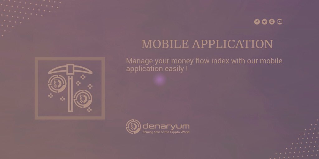 ▫️MOBILE APPLICATION
Manage your money flow index with our mobile application easily !

📲denaryum.com