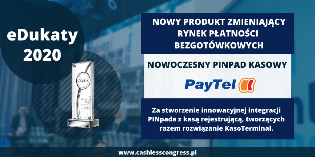 eDukat 2020 dla PIN Pada programowalnego do kas fiskalnych online od PayTel! Dziękujemy <a href="/Cashlessfrob/">Cashless Congress</a> i kapitule plebiscytu, a my zabieramy się do pracy ze zdwojoną motywacją do tworzenia nowej jakości na rynku płatności bezgotówkowych.