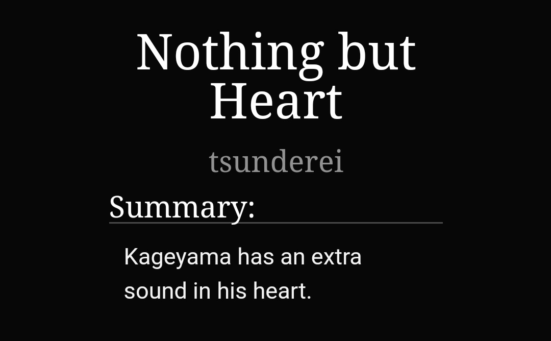 Nothing but heart by tsunderei https://archiveofourown.org/works/3641727 -1/1-kagehina-kageyama's heart has an extra sound-just a short and sweet story