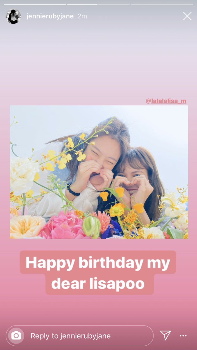 27.03.2020 Jennie posted her ig story to greeting Lisa& #39;s birthday.- Happy Birthday my dear lisapoo- Lisa who is prettier than flowers... I& #39;ll say it for you today. - Only I have this- This is pretty though, why isn& #39;t it uploaded   #jenlisa trans by @.poopheyy