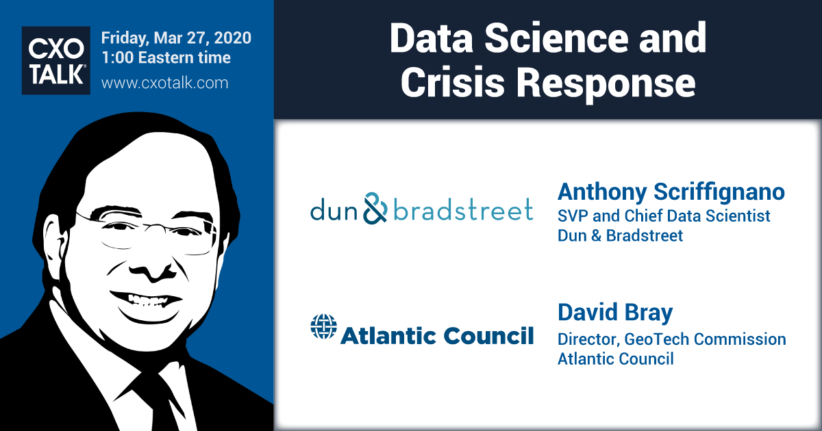 Data Science in Crisis Response
TOMORROW
Fri. 3-27-2020, LIVE, 1 pm ET/10 am PT

Join #CXOTalk guests David Bray, Dir. <a href="/ACGeoTech/">GeoTech Center, Atlantic Council</a> <a href="/AtlanticCouncil/">Atlantic Council</a> + <a href="/Scriffignano1/">Anthony Scriffignano</a>, SVP &amp; Chf. Data Scientist <a href="/DunBradstreet/">Dun & Bradstreet</a>
cxotalk.com/episode/using-…

How can #DataScience assist crisis management?