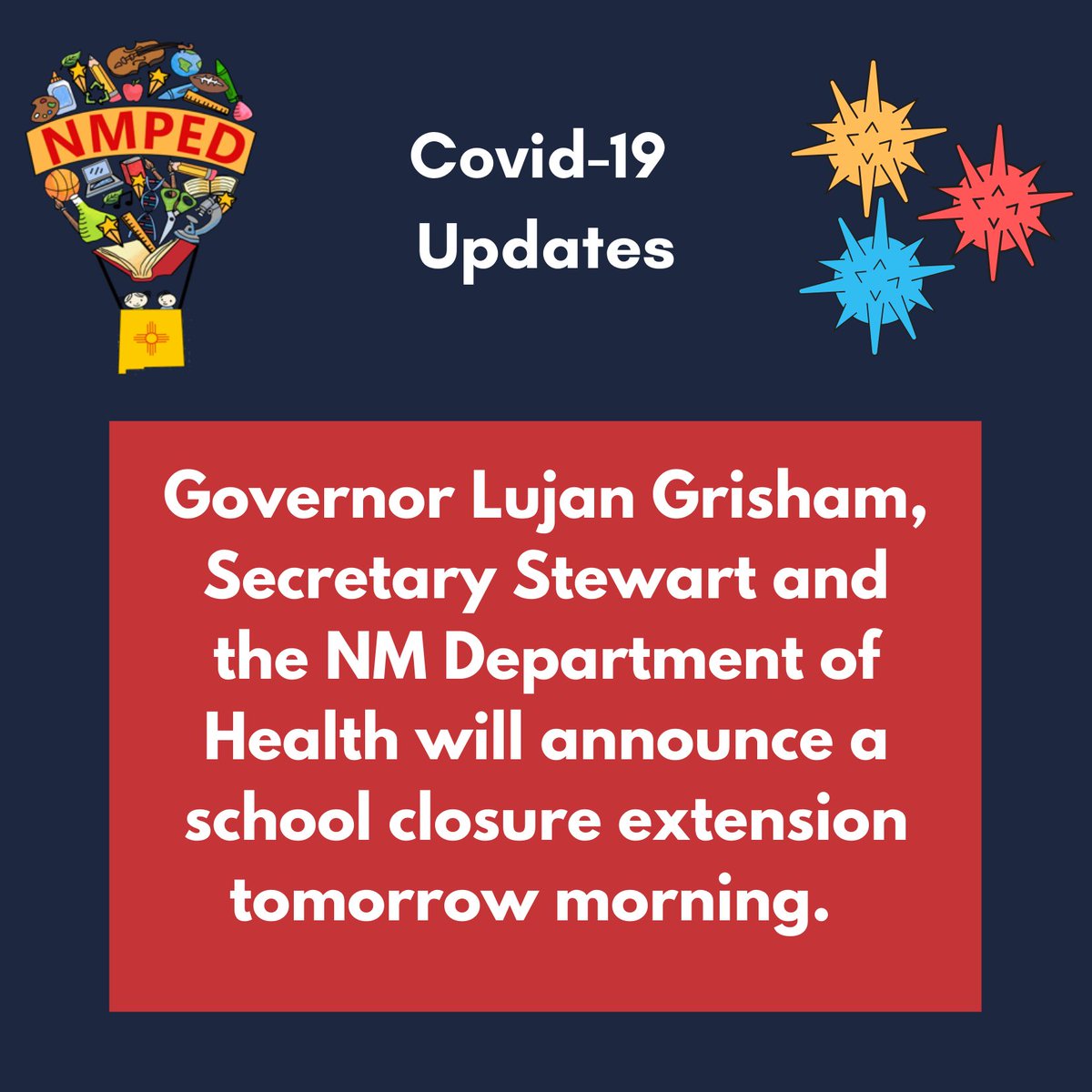 Tomorrow morning, <a href="/GovMLG/">Governor Michelle Lujan Grisham</a>, Secretary Stewart and the <a href="/NMDOH/">NM Dept. of Health</a> will announce an extension to the school closure period. The final determination of the extent of the closure period will be made this evening after reviewing extensive cross-Agency plans.