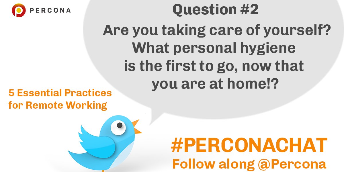 Percona's tweet photo. Question number 2 - Are you taking care of yourself? What personal hygiene is the first to go, now that you are at home!? #PerconaChat #remotework #workfromhome #perconahelp #workingrem Follow along at @percona https://t.co/oqBqr60shu