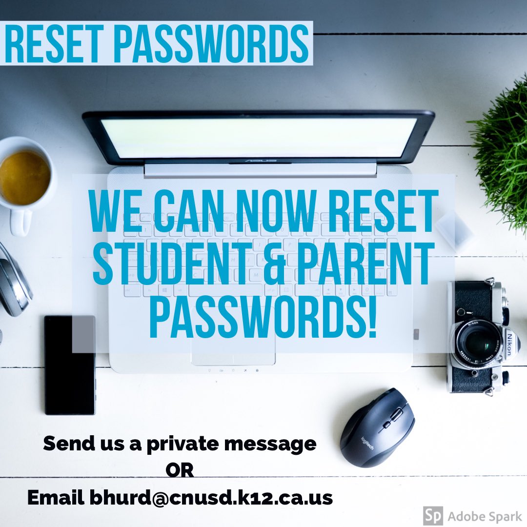 We can now reset both STUDENT &amp; PARENT passwords! Email bhurd@cnusd.k12.ca.us