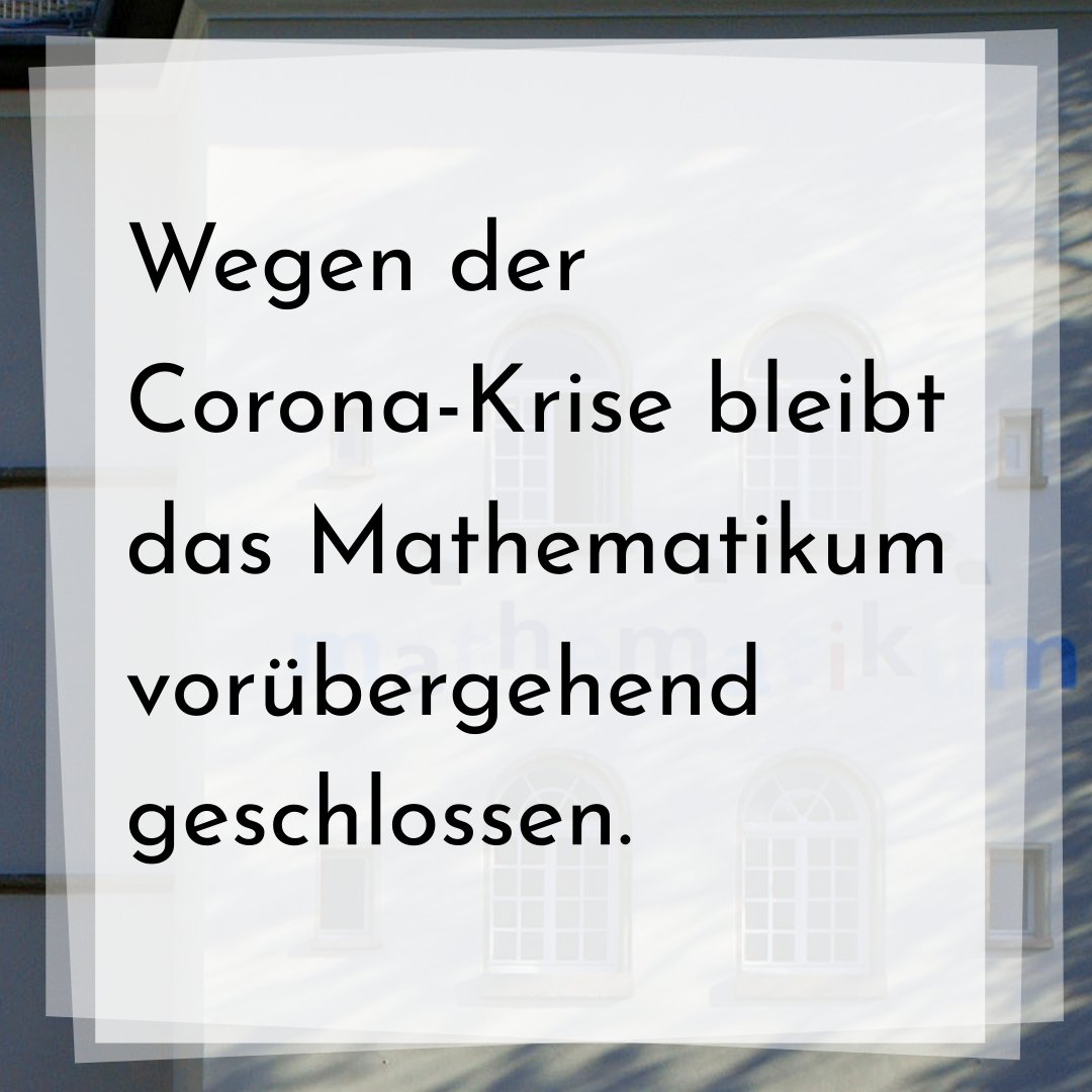 Wir halten euch auf unserer Homepage auf dem Laufenden. Außerdem gibt es dort verschiedene Online-Angebote für spannende Mathematik zu Hause!
