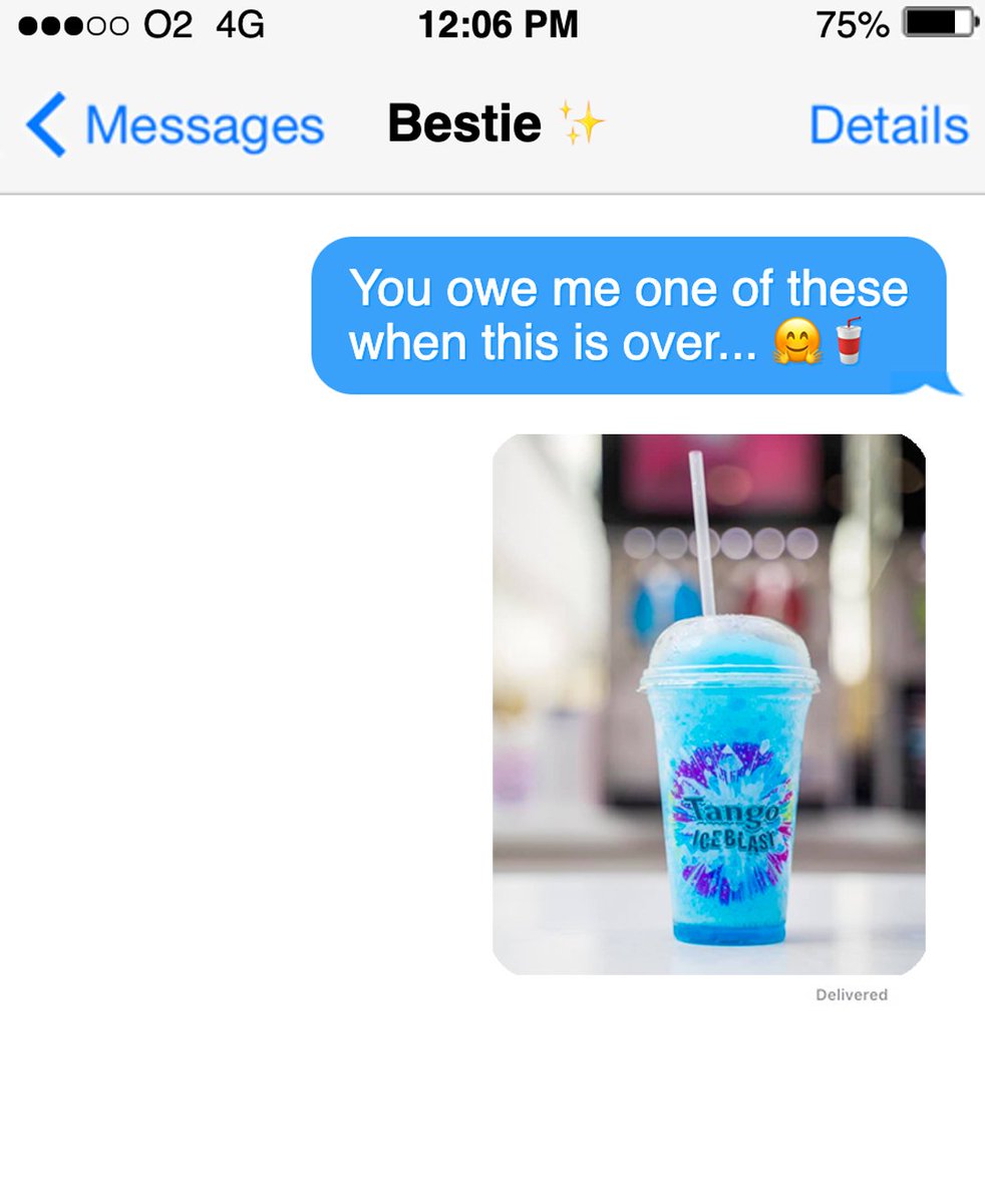 @ your bestie.. if they don’t reply in 10 mins, they owe you a Tango Ice Blast 😈😂👇