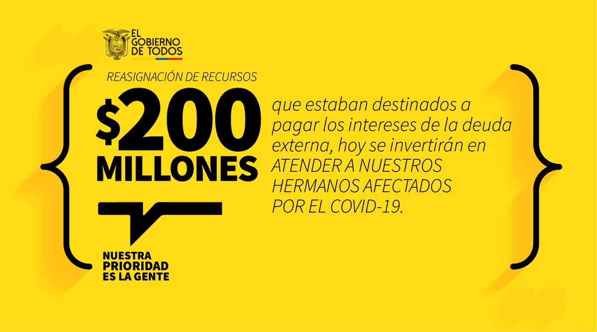 Educacion_Ec's tweet photo. #JuntosEcuador🇪🇨 |  El Gobierno del presidente @Lenin Moreno protege la vida. Con el objetivo de atender a los afectados por #Covid_19, se reasignó USD 200 millones que estaban destinados a pagar la deuda externa. 
 
¡Nuestra prioridad es la gente!
 
#QuédateEnCasa https://t.co/hCWrU0Qweb