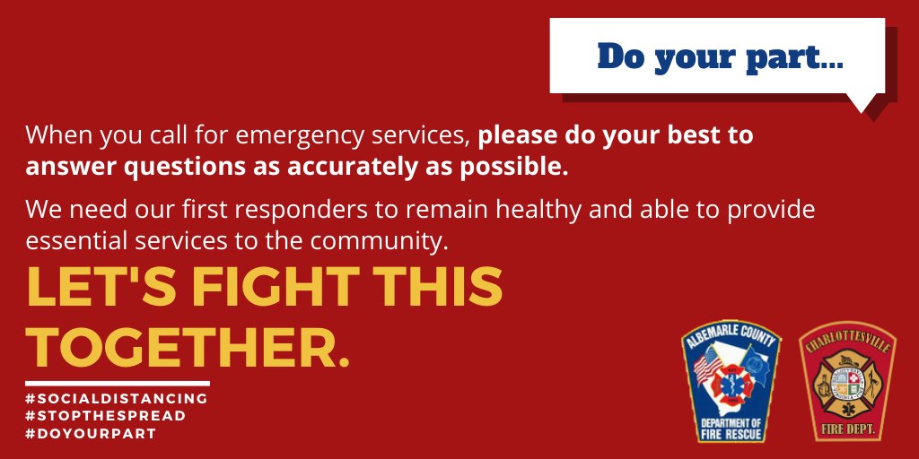 When you call for emergency services, do your best to answer all questions as accurately as possible. We're all in this together, please do your part to keep first responders healthy. #DoYourPart #StopTheSpread