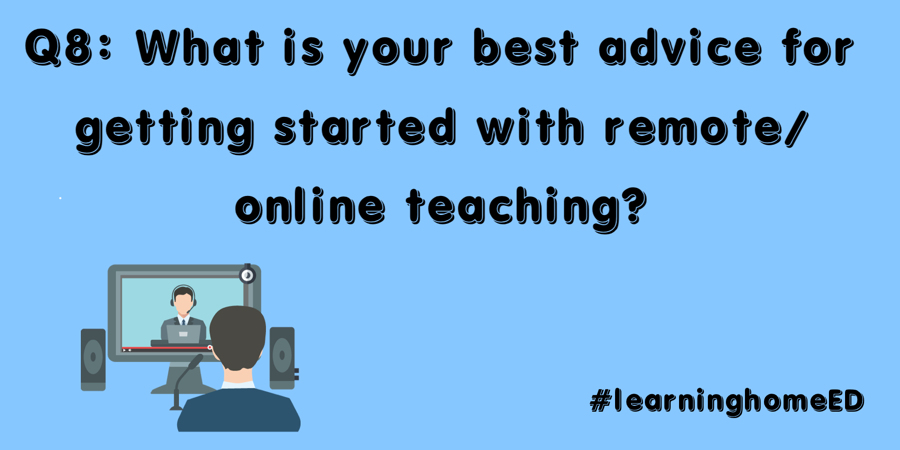 KelliGoetzaRT's tweet photo. Q8: What is your best advice for getting started with remote/online teaching?
#LearningHomeED https://t.co/vXO4n9IfHQ
