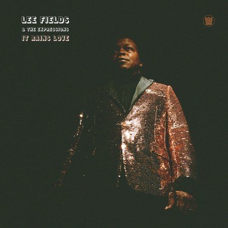 7) It Rains Love - Lee Fields and The Expressions