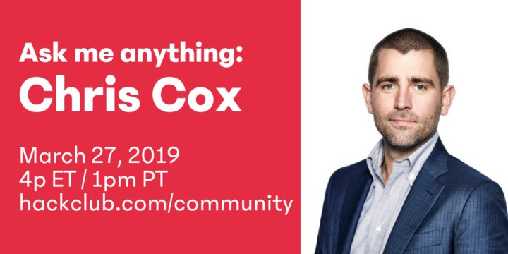 hackclub's tweet photo. Tomorrow at 4pm eastern / 1pm pacific, Hack Club will be hosting an ask-me-anything conversation with @_chriscox, formerly Head of Product at Facebook! We’ll also be livestreaming the chat to all 4,000 participants in the #BuildForCOVID19 global hackathon— stay tuned for details! https://t.co/oCqJrmJ0MV