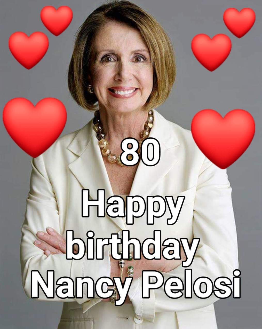  HAPPY BIRTHDAY NANCY PELOSI.
MOST ADMIRED WOMAN! 