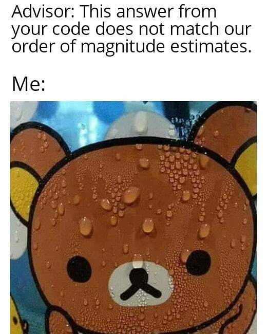 HowWeScience's tweet photo. It be like it is. Either you found something interesting or your code is wrong. Probably the latter. #physics #astronomy #coding #advising #problems #howwescience #meme #gradschool #sweating #twitter https://t.co/fp80vZSRQv https://t.co/JpVsqKmYJ1