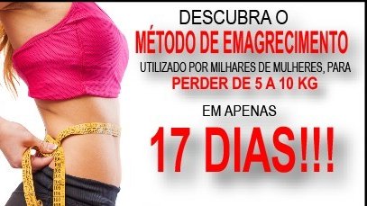Descubra o Método de Emagrecimento Utilizado Por Milhares de Mulheres, Para Perder de 5 a 10KG Em Apenas 17 Dias. Tenha mais informações aqui: bit.ly/2Uk3QaP