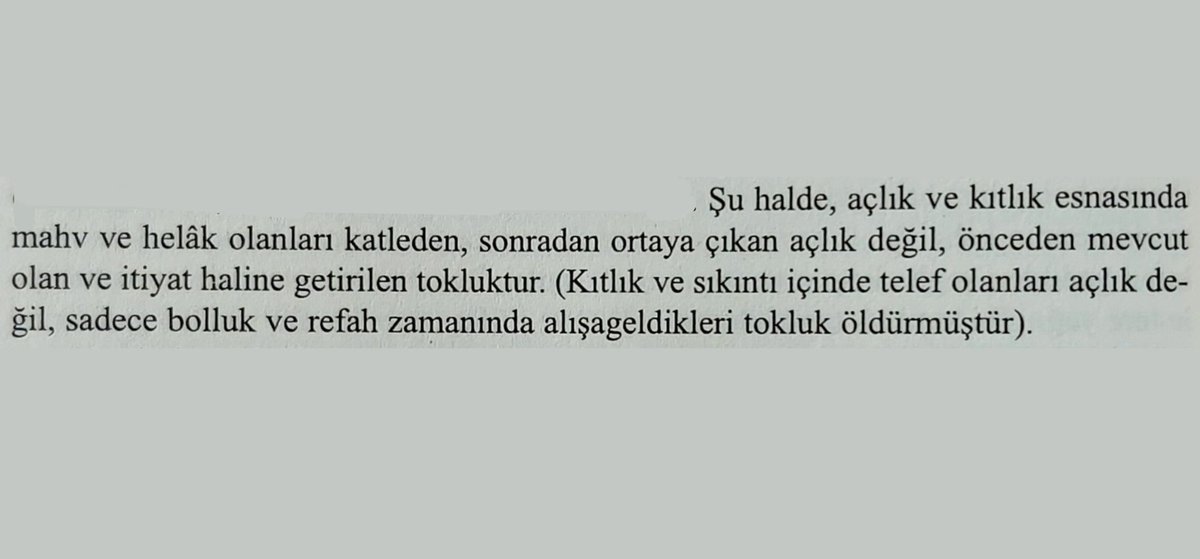 “Ortalık karıştığında” diyor İbn Haldun mealen, “Sizi yokluk değil, varlık öldürür”.
