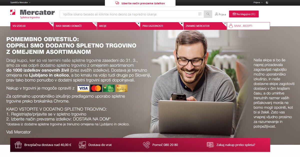 .<a href="/mercator_sl/">Mercator</a> je odprl dodatno spletno trgovino z omejenim asortimajem (do 1000 artiklov; ni svežih živil) in tako ponudil dodatne termine dostave. Najprej v Ljubljani z okolico, kasneje pa tudi drugod po Sloveniji.

#SpletnaTrgovina #Mercator blog.uporabnastran.si/2020/03/27/mer…