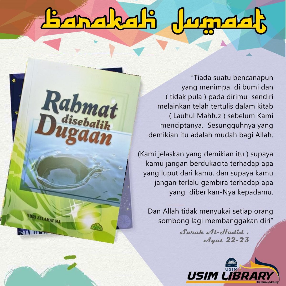 USIMLibrary's tweet photo. [BARAKAH JUMAAT]

Seluruh Kehidupan ini adalah PERJUANGAN
PERJUANGAN dalam Mencari Redha dan RahmatNYA
Moga ada RAHMAT DISEBALIK DUGAAN ini

#barakahjumaat
#stayathome
#USIMLibrary
#malaysiamembaca https://t.co/41OGdQU8au