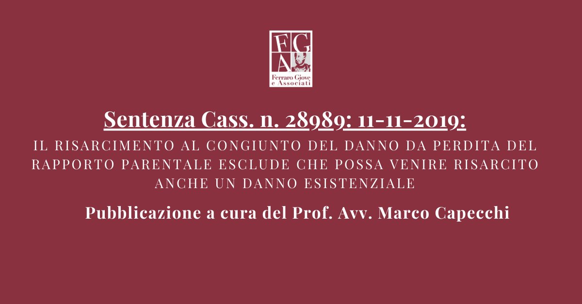 #RCSanitaria #SENTENZA CASS. 28989\11.11.2019 Il risarcimento al congiunto del danno da perdita del rapporto parentale esclude che possa venire risarcito anche un danno esistenziale. Pubblicazione a cura dell'Avv. #MarcoCapecchi 
#StudioFGA #27marzo #News
bit.ly/2QL5oIw