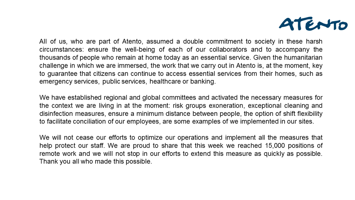 All of us, who are part of Atento, assumed a double commitment to society in these harsh circumstances: to ensure the well-being of each of our collaborators and to accompany the thousands of people who remain at home today as an essential service.