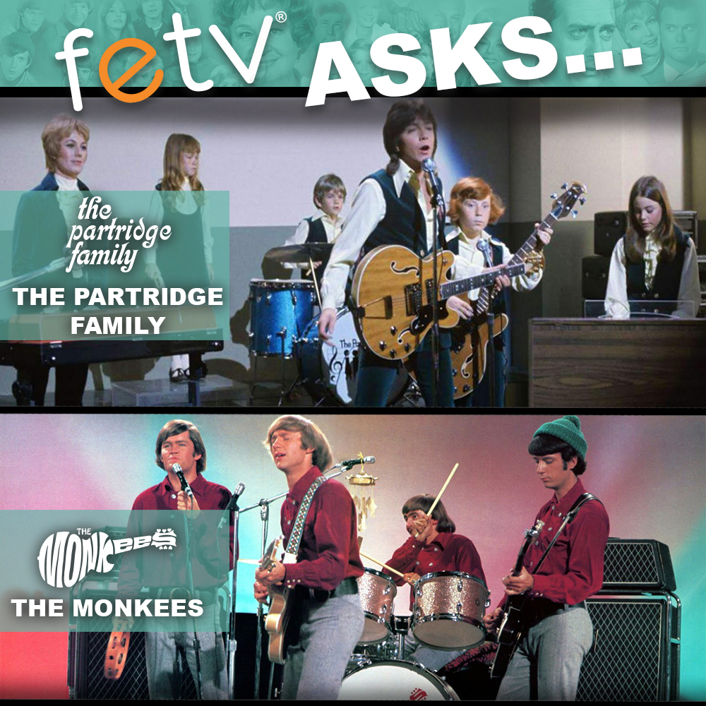 realFETV's tweet image. Who would you rather see in concert – The Partridge Family or The Monkees?