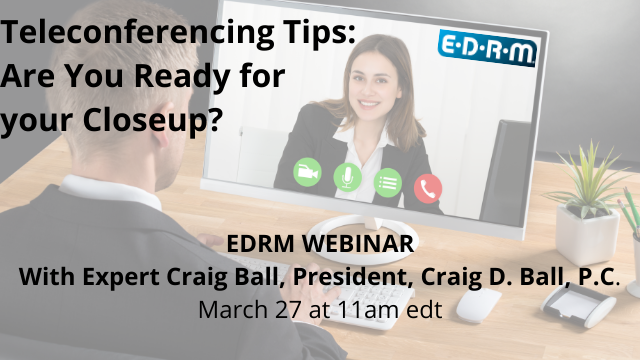 edrm's tweet photo. It's not too late to join #EDRM for a very entertaining and educational webinar TODAY 3.27 at 11am edt with @craigball and @mackmary sharing "Teleconferencing Tips- Are you ready for your closeup" Join us today!
https://t.co/4gn6dkqCHT https://t.co/Qkai1ZrrVq