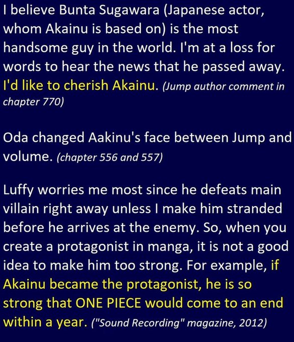 Déjà, commençons par el famoso interview disant qu'Akainu aurait trouvé le OP en 1 an.Le problème de cette interview c'est que la commu sort cette citation d'Akainu de son contexte pour justifier tout et n'importe quoi.En effet, Oda dit au départ que pour créer une histoire,..