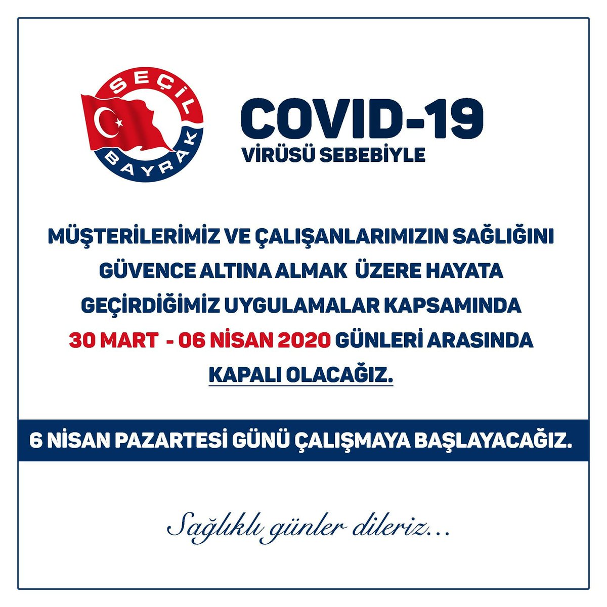 #Covid_19  Virüsü sebebiyle 30 Mart - 6 Nisan 2020 tarihleri arasında kapalı olacağız...

✔️ Herkese sağlıklı günler dileriz...